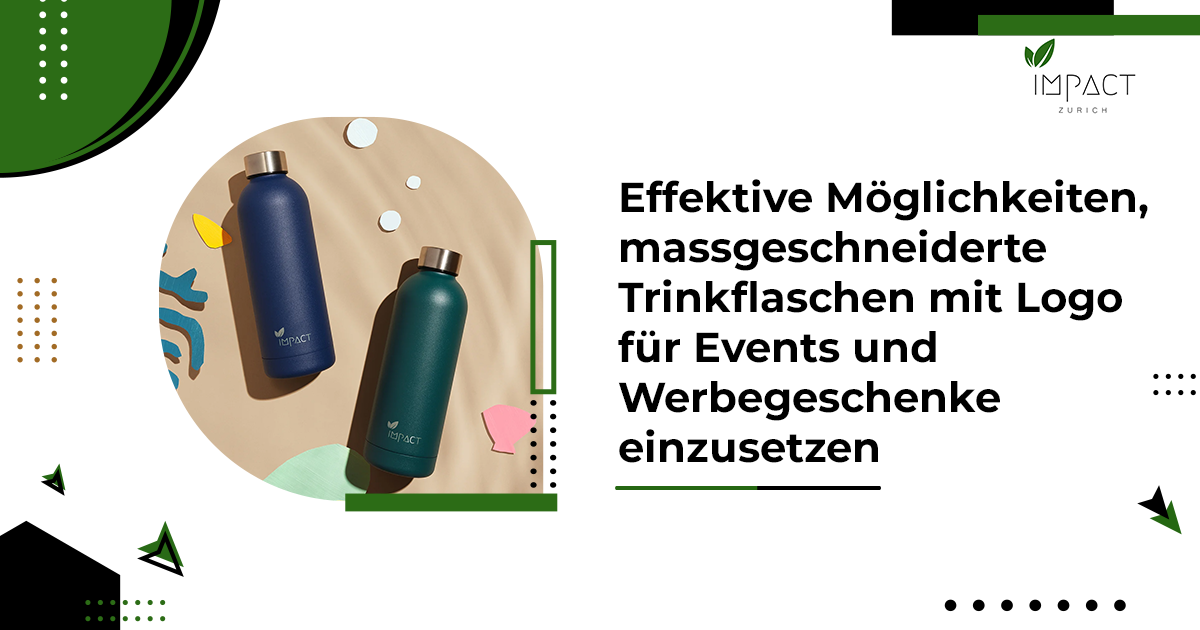 Effektive Möglichkeiten, massgeschneiderte Trinkflaschen mit Logo für Events und Werbegeschenke einzusetzen